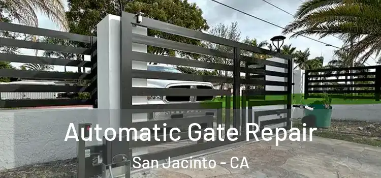 Automatic Gate Repair San Jacinto - CA