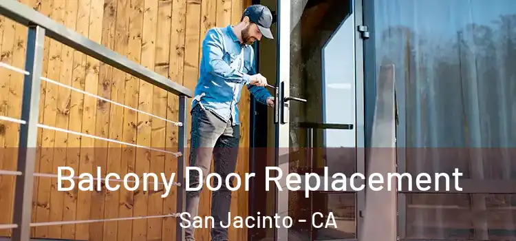  Balcony Door Replacement San Jacinto - CA