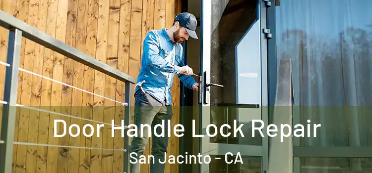 Door Handle Lock Repair San Jacinto - CA