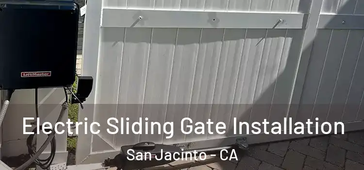  Electric Sliding Gate Installation San Jacinto - CA