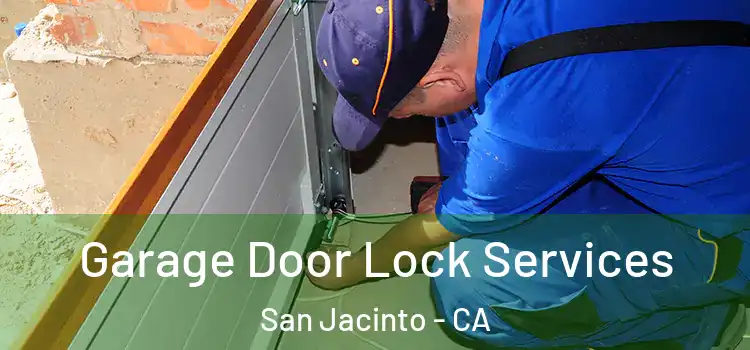 Garage Door Lock Services San Jacinto - CA
