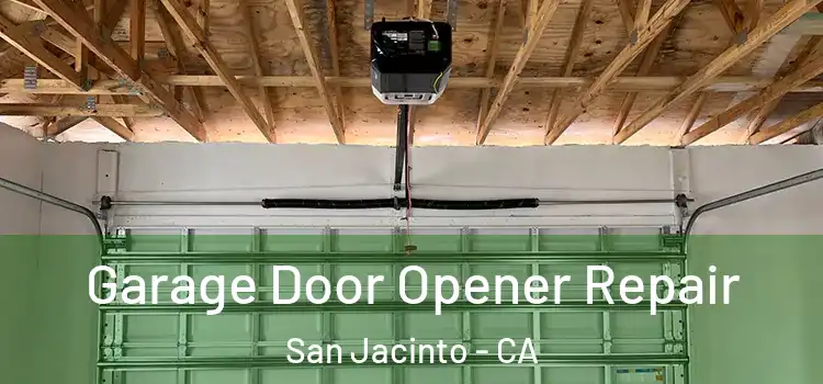  Garage Door Opener Repair San Jacinto - CA
