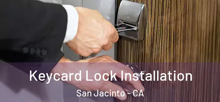 Keycard Lock Installation San Jacinto - CA