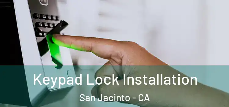 Keypad Lock Installation San Jacinto - CA