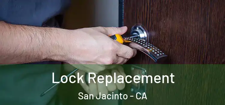 Lock Replacement San Jacinto - CA