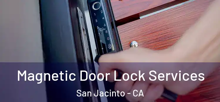 Magnetic Door Lock Services San Jacinto - CA