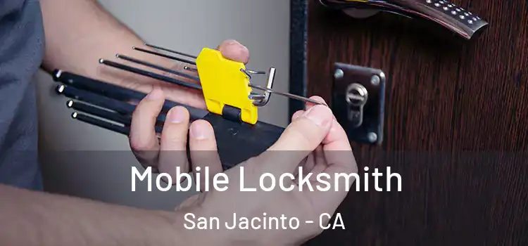 Mobile Locksmith San Jacinto - CA