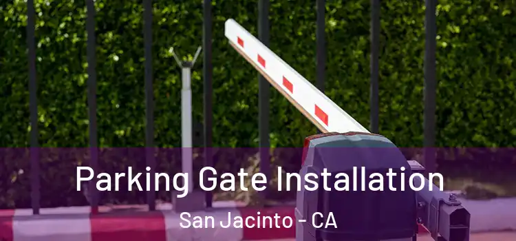  Parking Gate Installation San Jacinto - CA