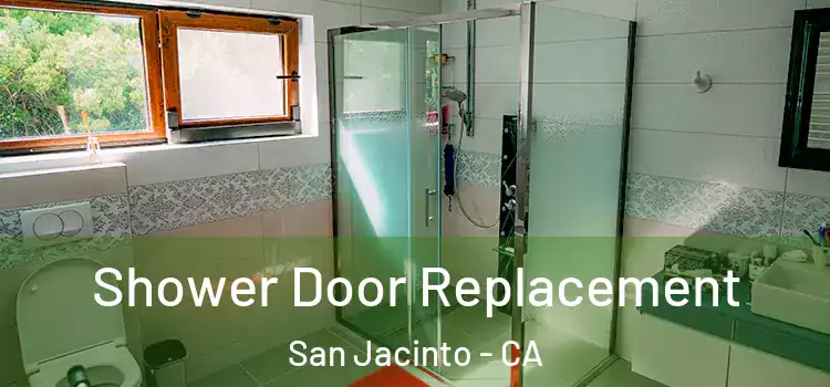 Shower Door Replacement San Jacinto - CA