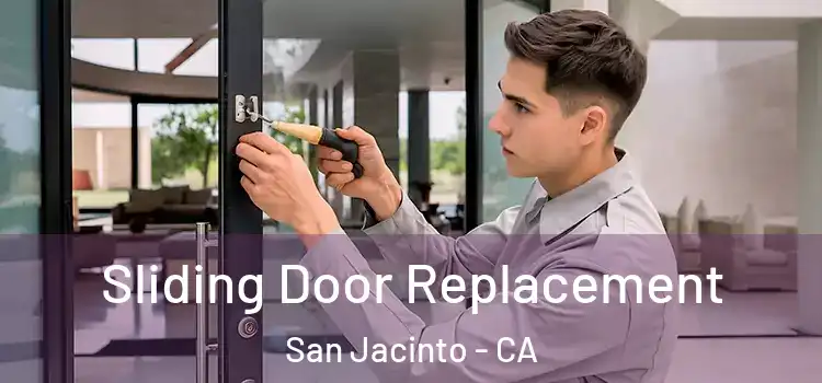Sliding Door Replacement San Jacinto - CA