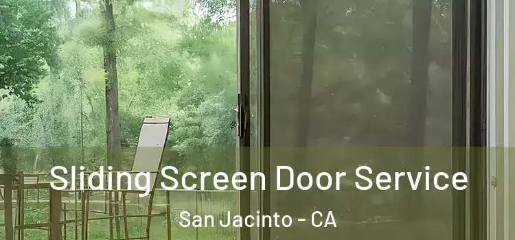  Sliding Screen Door Service San Jacinto - CA
