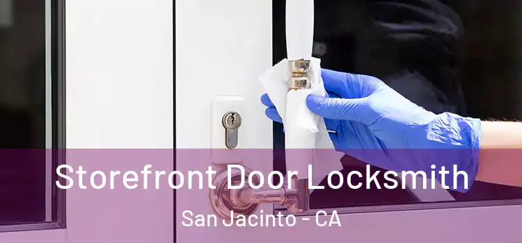 Storefront Door Locksmith San Jacinto - CA
